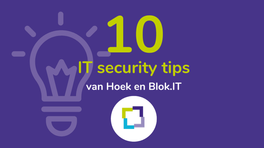 De 10 IT security tips van Hoek en Blok.IT - Hoek en Blok.IT